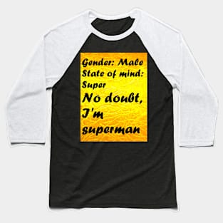 NO DOUBT I'M SUPERMAN Baseball T-Shirt